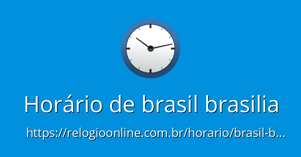Horário de brasil brasilia