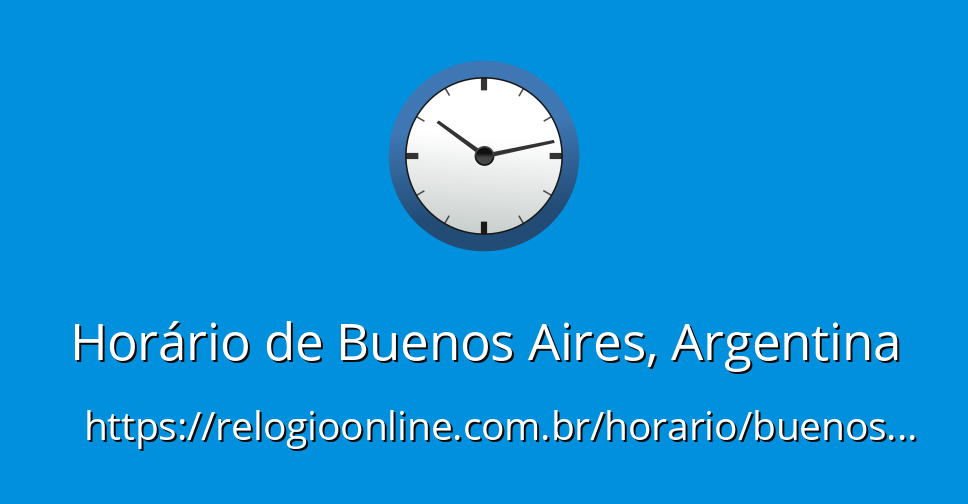 Horário De Buenos Aires, Argentina - RelogioOnline.com.br