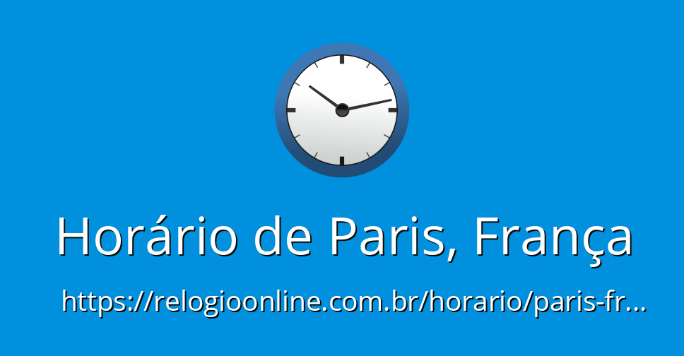 Horário de Paris, França - RelogioOnline.com.br