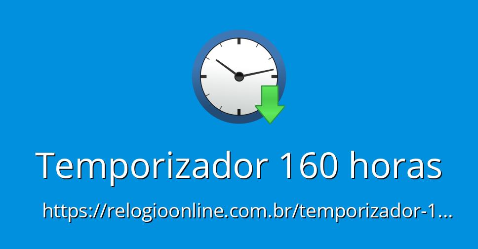 Temporizador 160 horas Temporizador online (timer)