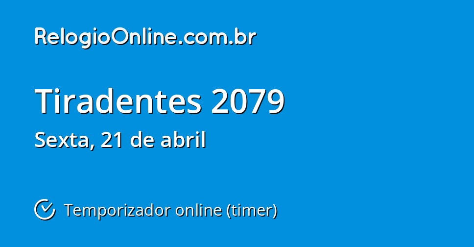 Tiradentes 2079 - Temporizador Online (timer) - RelogioOnline.com.br