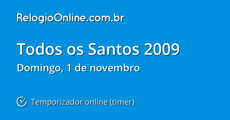 Todos Os Santos 2009 - Temporizador Online (timer) - RelogioOnline.com.br